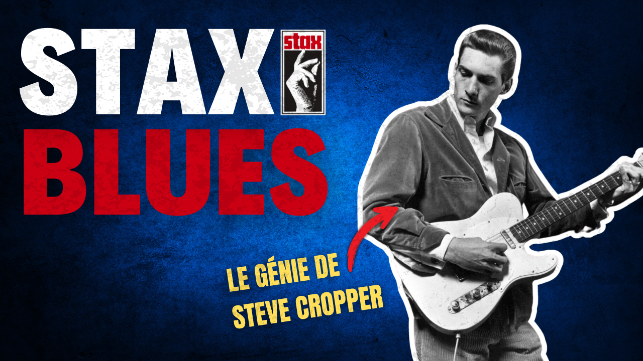 Le Blues funky version Stax Records | Le style de Steve Cropper