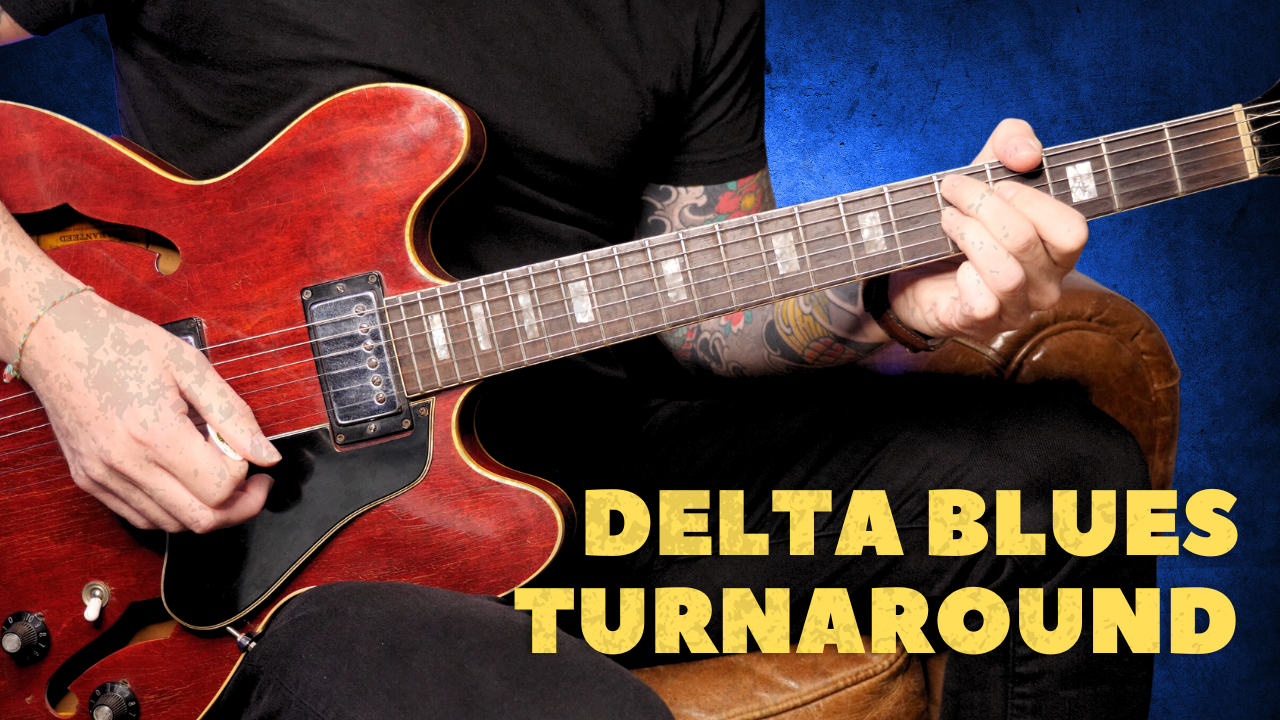 Le Turnaround ultime | Inspiration Delta Blues