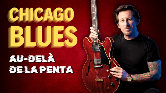 Plan Chicago Blues | Au-delà de la pentatonique